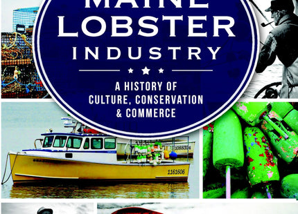 The Maine Lobster Industry: A History of Culture, Conservation & Commerce