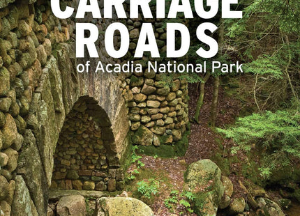 Carriage Roads of Acadia: A Pocket Guide