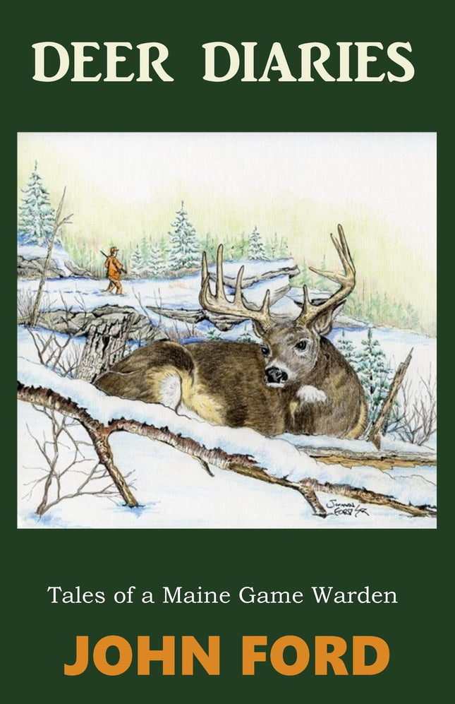 Deer Diaries: Tales of a Maine Game Warden