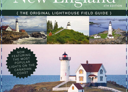The Lighthouse Handbook New England and Canadian Maritimes, 4th Edition: The Original Lighthouse Field Guide (Now Featuring the Most Popular Lighthouses on the Canadian Coast!)