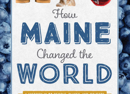 How Maine Changed the World