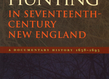 Witch-Hunting in Seventeenth-Century New England: A Documentary History 1638-1693, Second Edition
