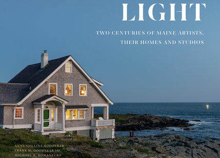 At First Light: Two Centuries of Maine Artists, Their Homes and Studios