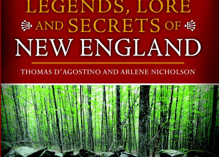 Legends, Lore and Secrets of New England (American Legends)