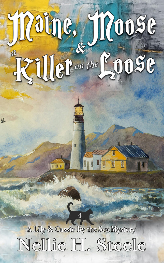 Maine, Moose & a Killer on the Loose (Lily & Cassie By the Sea Mysteries Book 4)