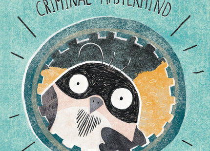 Chickadee: Criminal Mastermind