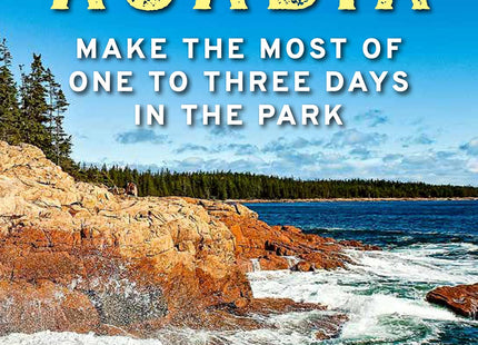 Moon Best of Acadia: Make the Most of One to Three Days in the Park (Travel Guide)