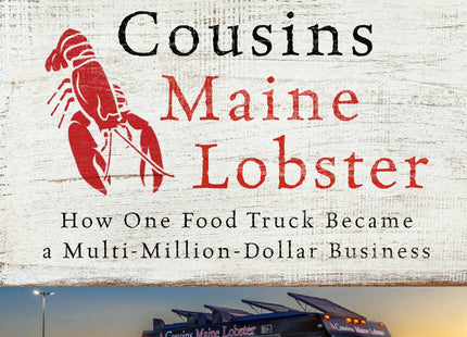 Cousins Maine Lobster: How One Food Truck Became a Multimillion-Dollar Business