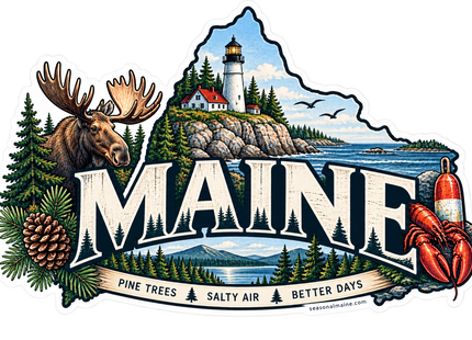 Maine Pine Trees, Salty Air & Better Days sticker artwork. Large cream MAINE lettering sits within a detailed collage of a moose, evergreen trees, pinecones, a coastal lighthouse, a lobster, a buoy and blue water above a Pine Trees, Salty Air, Better Days banner.