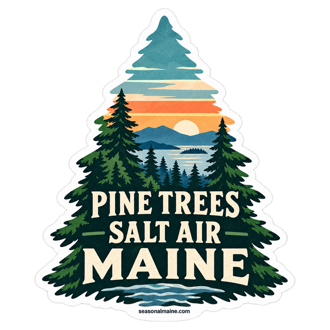 Pine Trees & Salt Air Maine sticker artwork. A large pine-tree silhouette contains evergreen trees, blue mountains and water beneath an orange sunset, with cream PINE TREES, SALT AIR and MAINE lettering and stylized waves at the bottom.