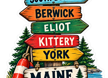 Southern Maine Towns Signpost sticker artwork. A weathered wooden signpost carries turquoise, orange, green, red and yellow arrows for five southern Maine towns above a MAINE plaque, with lobster buoys, evergreens, grasses, rocks and water at its base.